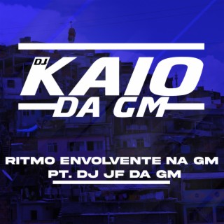 RITMO ENVOLVENTE NA GM