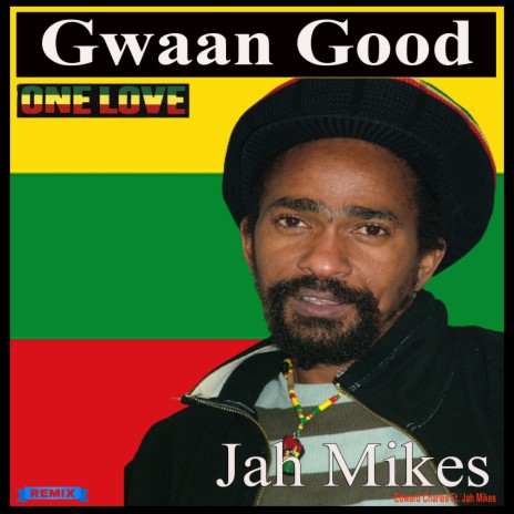 Gwaan Good ft. Jah Mikes