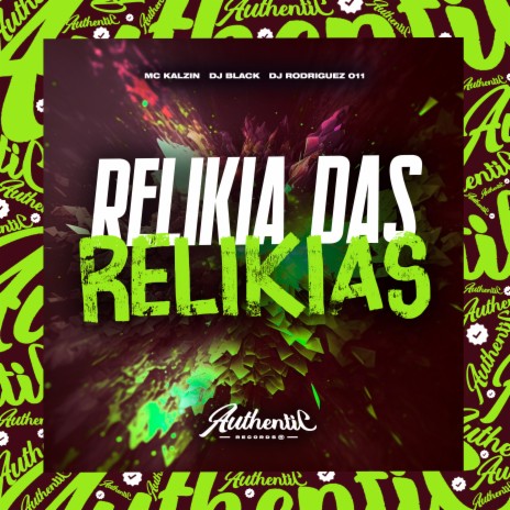 Relikia das Relkias ft. Mc Kalzin & DJ Rodriguez 011 | Boomplay Music