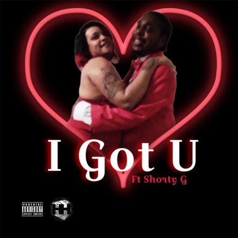 I Got U ft. Shorty G | Boomplay Music