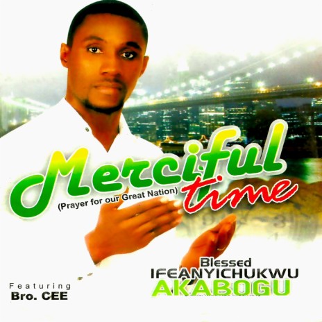Merciful Time ft. Bro. Cee | Boomplay Music