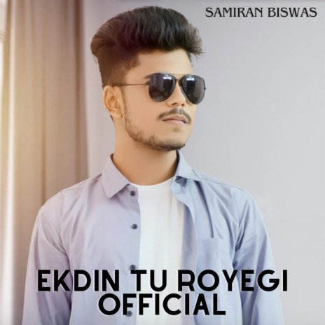 Ekdin Tu Royegi Official | Boomplay Music