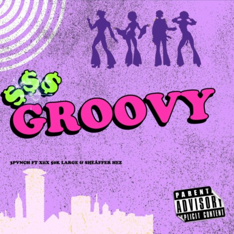 Groovy ft. XiiX, 50K Large & Sheaffèr Hez | Boomplay Music