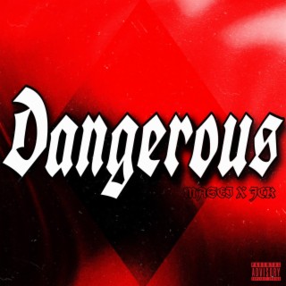 Dangerous