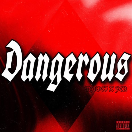 Dangerous ft. Jck