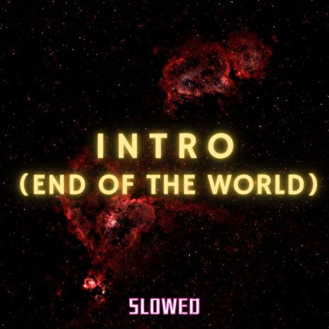 If the Sun Refused to Shine - Intro (End of the World) [Slowed] | Boomplay Music