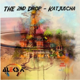 The 2nd Drop-Katjuscha