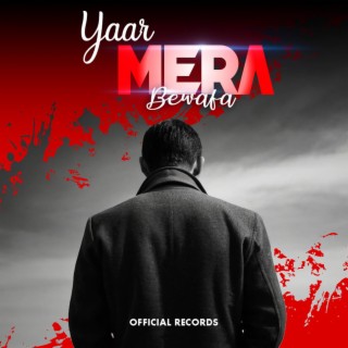 Yaar Mera Bewafa lyrics | Boomplay Music