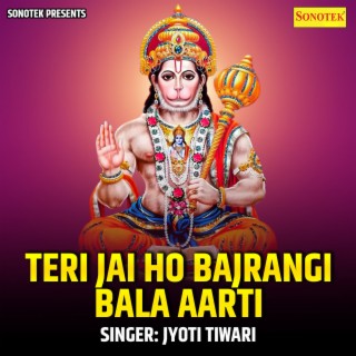 Teri Jai Ho Bajrangi Bala Aarti