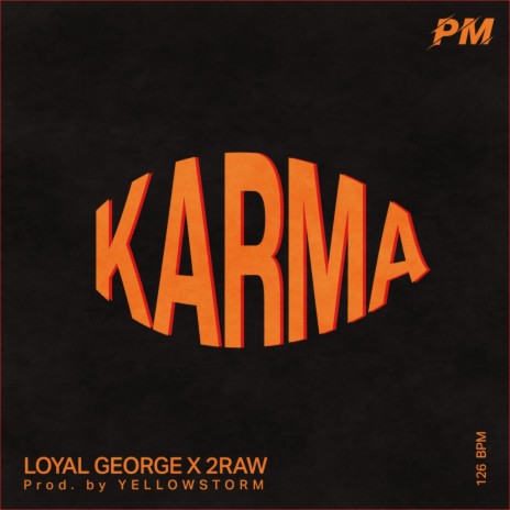 Karma ft. Loyal George & 2Raw