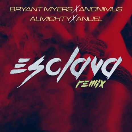 Esclava (Remix) ft. Anonimus, Anuel AA & Almighty | Boomplay Music