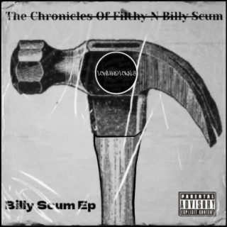 The Chronicles Of Filthy & Billy Scum