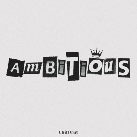 AMBITIOUS | Boomplay Music