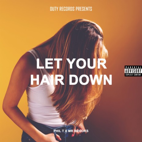 LET YOUR HAIR DOWN ft. MR BROOKS | Boomplay Music