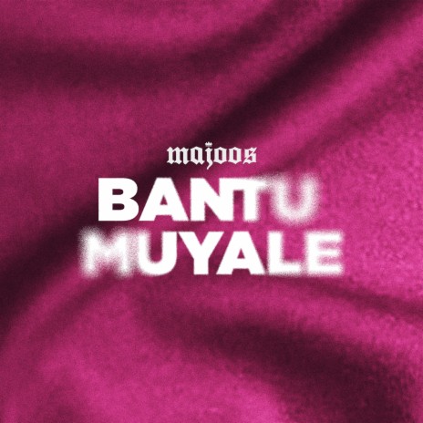 Bantu Muyale | Boomplay Music