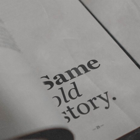 SAME OLD STORY | Boomplay Music