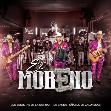 El Moreno ft. Banda Peñasco De Zacatecas | Boomplay Music