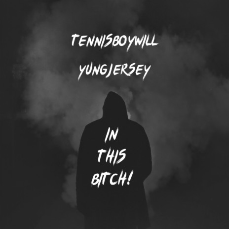 IN THIS BITCH! ft. Tennisboywill | Boomplay Music