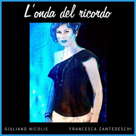 L'onda del Ricordo (feat. Francesca Zantedeschi) | Boomplay Music