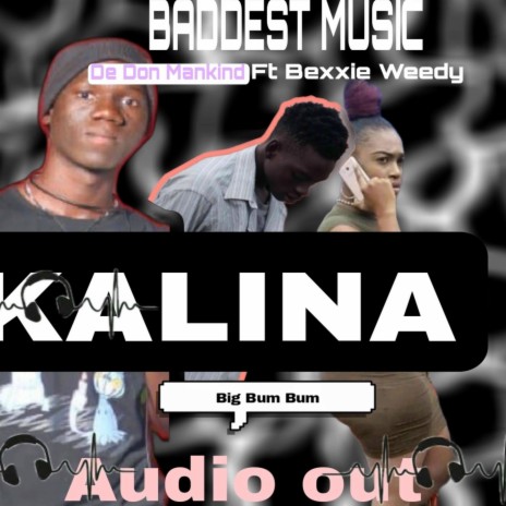 Kalina ft. Bexxie weedy | Boomplay Music