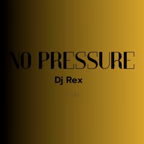 No Pressure | Boomplay Music