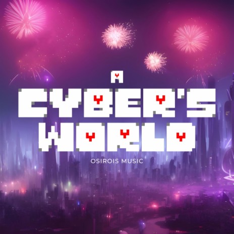 A Cyber's World | Boomplay Music