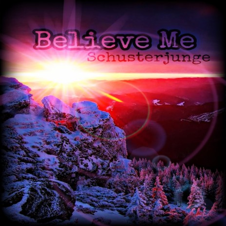 Believe Me | Boomplay Music