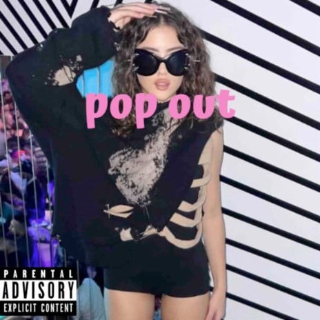 Pop Out | Boomplay Music