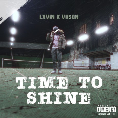 Time to Shine ft. Vii$oN