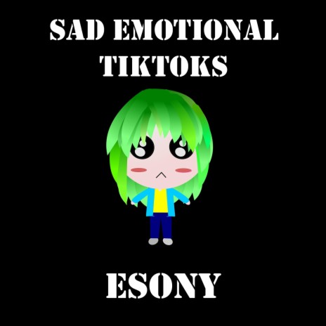 Sad Emotional Tiktoks | Boomplay Music