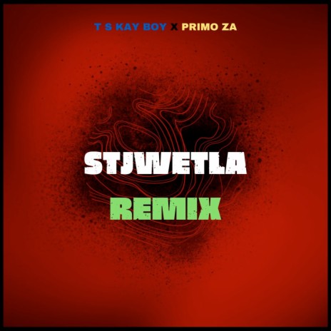 Stjwetla (Remix) ft. T S KAY BOY | Boomplay Music