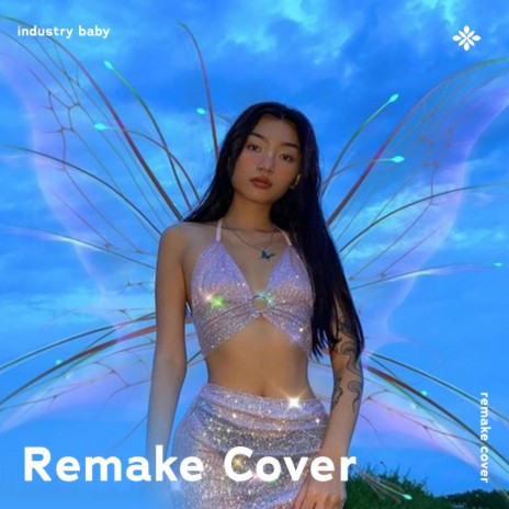 Industry Baby - Remake Cover ft. capella & Tazzy | Boomplay Music