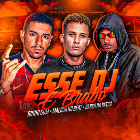 Esse Dj e Brabo ft. Binho GDM & Malicia no Beat | Boomplay Music