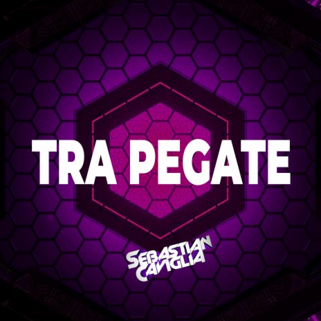 TRA PEGATE | Boomplay Music