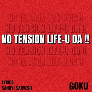 No Tension Life-U Da lyrics | Boomplay Music