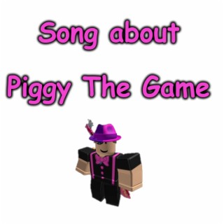 Song About Piggy The Game