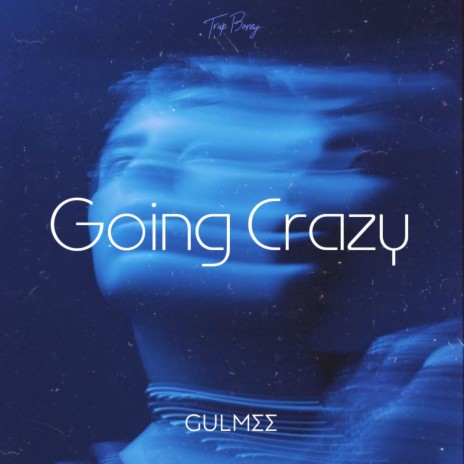 Going Crazy | Boomplay Music