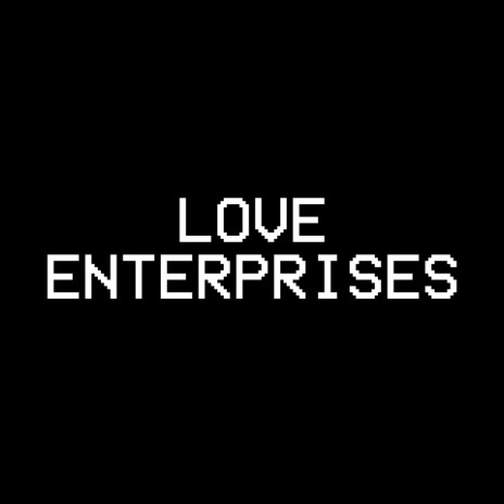 LOVE ENTERPRISES | Boomplay Music