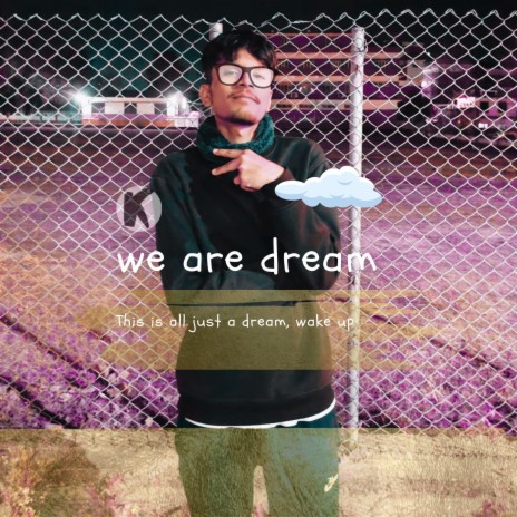 we are dream | Boomplay Music