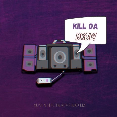 Kill Da Drop ft. Kio Liz | Boomplay Music