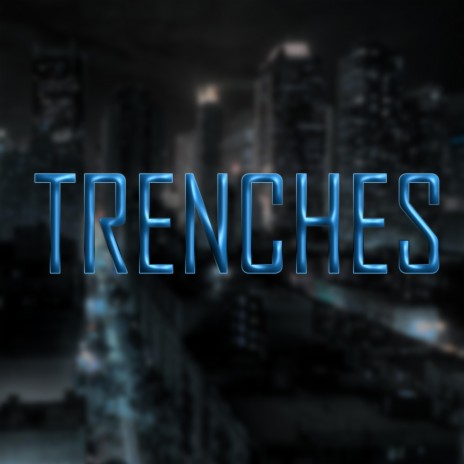 Trenches | Boomplay Music