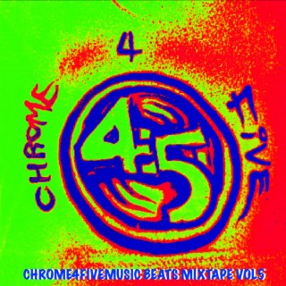 CHROME4FIVEMUSIC BEATS MIXTAPE VOL5