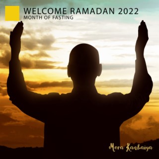 Welcome Ramadan 2022: Month of Fasting