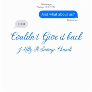 Couldn't Give It Back (feat. Savage Chandi)