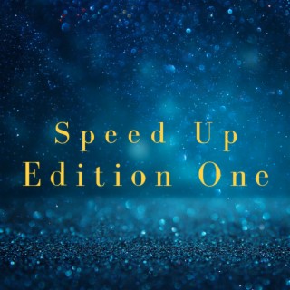 Speed up Edition One
