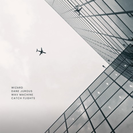 Catch Flights ft. Dane Jurous & WAV Machine | Boomplay Music