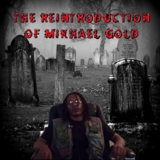The Reintrodudtion of Mikhael Gold
