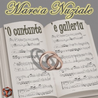 Marcia nuziale - 'o cantante 'e a galleria