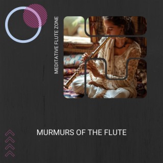 Murmurs of the Flute: Gentle Melodies for Peaceful Moments