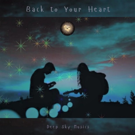 Back to Your Heart | Boomplay Music